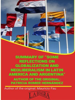 cover image of Summary of "Some Reflections On Globalization and Neoliberalism In Latin America and Argentina" by Patricia Romer Hernández